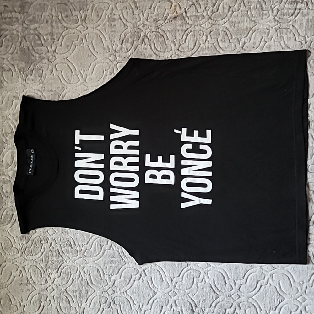 Don't worry be yoncé tank top XS